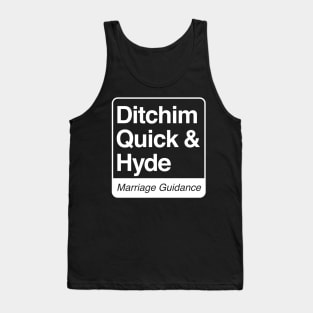 Ditchim, Quick & Hyde - Marriage Guidance - white print for dark items Tank Top